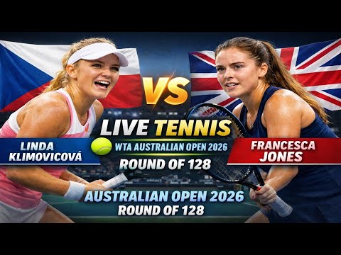 Linda Klimovicova Vs Francesca Jones 🎾LIVE TENNIS WTA Australia Open 2026 Round Of 128