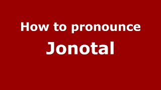 How to pronounce Jonotal