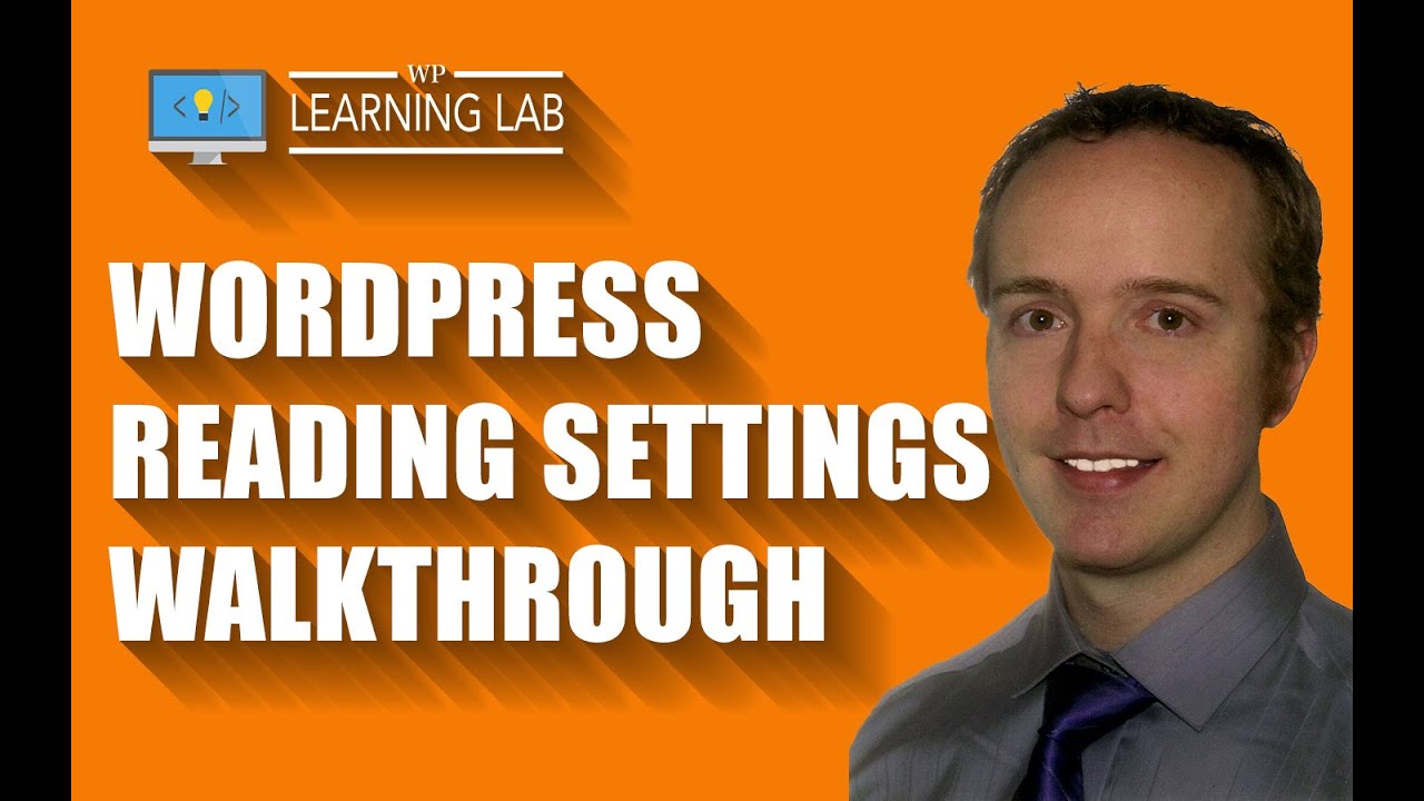 WordPress Reading Settings Walkthrough - What's In The Reading Settings? | WP Learning Lab