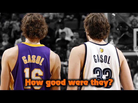 How GOOD Were The Gasol Brothers Actually?