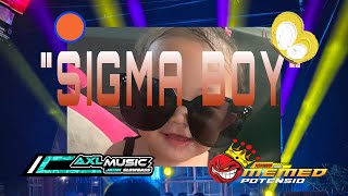 Download lagu SIGMA BOY•MEMED POTENSIO FEAT AXL MUSIC mp3