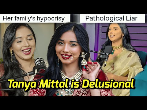 TANYA MITTAL IS CUNNING & MANIPULATING HER AUDIENCE BY LYING