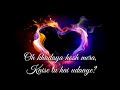 SAJNA VE VISHAL MISHRA SONG LYRICS WHATSAPP STATUS LOVE SONG