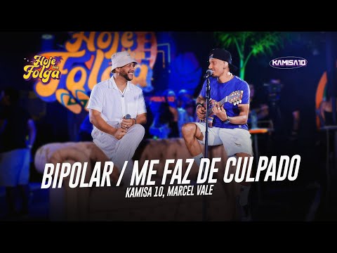 Kamisa 10 - Bipolar / Me Faz de Culpado part. Marcel Vale | Hoje Tem Folga