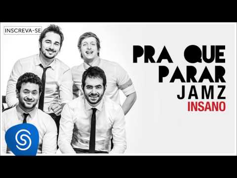 Pra Que Parar - Jamz