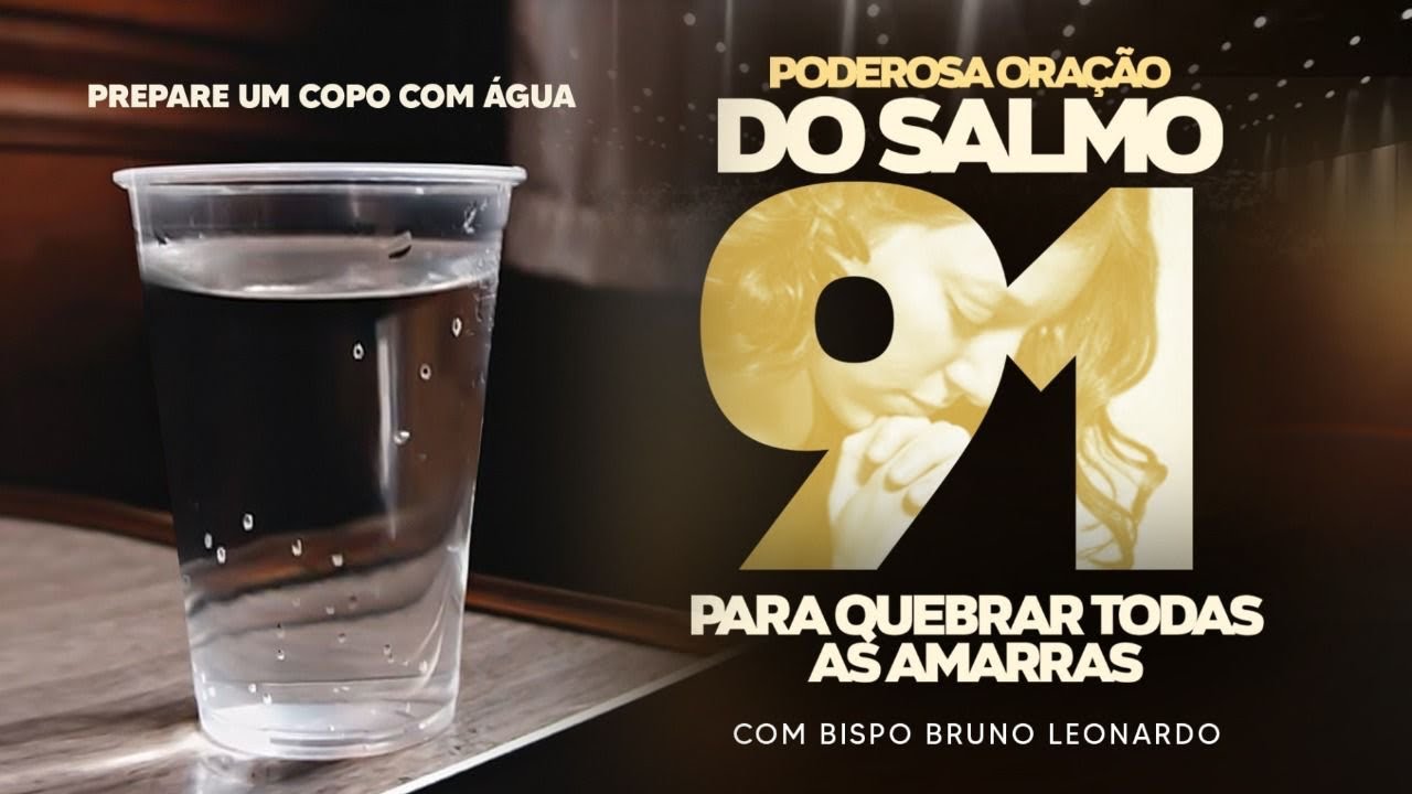 PODEROSA ORAÇÃO DO SALMO 91 PREPARE UM COPO D’ÁGUA ￼
