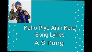 Khao Piyo Aish Karo Song Lyrics  A S Kang  Punjabi