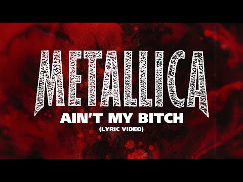 Metallica: Ain't My Bitch (Lyric Video)