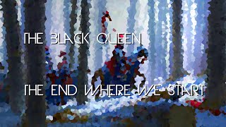 The Black Queen - The End Where We Start