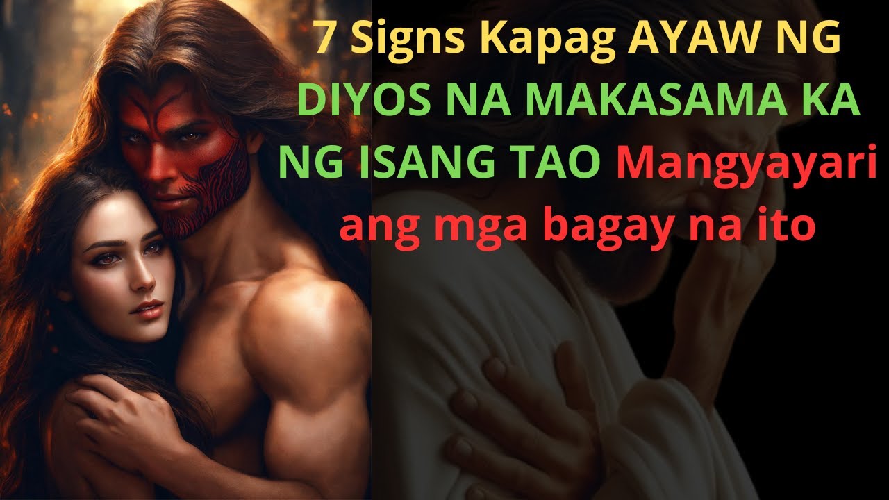 7 Signs Kapag AYAW NG DIYOS NA MAKASAMA KA NG ISANG TAO Mangyayari ang mga bagay na ito...