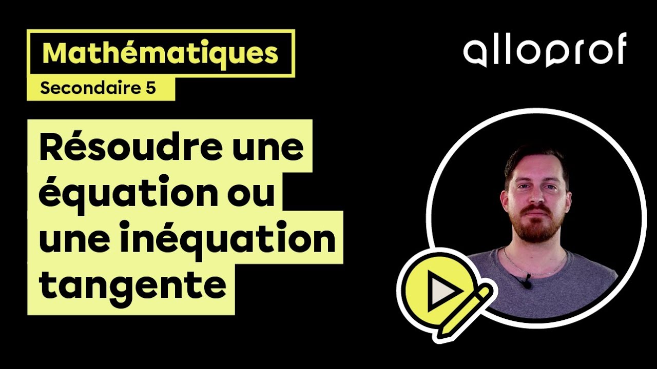 Résoudre une équation ou une inéquation tangente - Explication