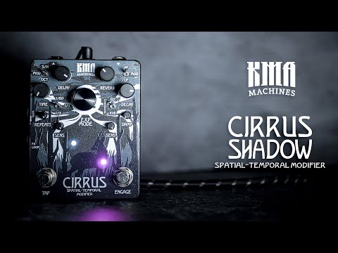KMA Machines - announcing Cirrus SHADOW Limited Edition Delay and Reverb