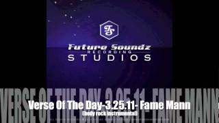 Verse Of The Day-3.24.11- Fame Mann- (body rock instrumental)