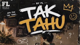 Download lagu tAk TaHu (Original Version) by FL mp3