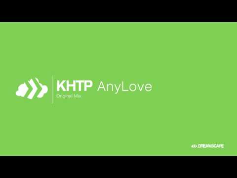 KHTP - Anylove (Original Mix)