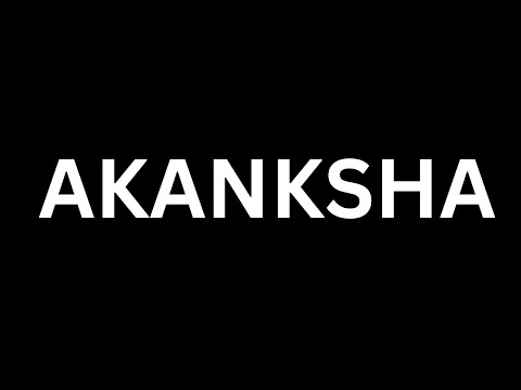 How to Pronounce "Akanksha'' in English language? |How to say Akanksha?|