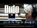 Dido - Let's Do The Things We Normally Do