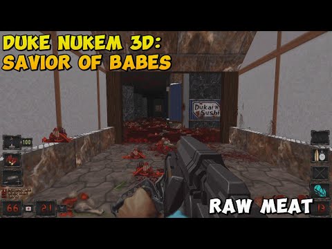 Duke Nukem 3D: Savior of Babes- Raw Meat