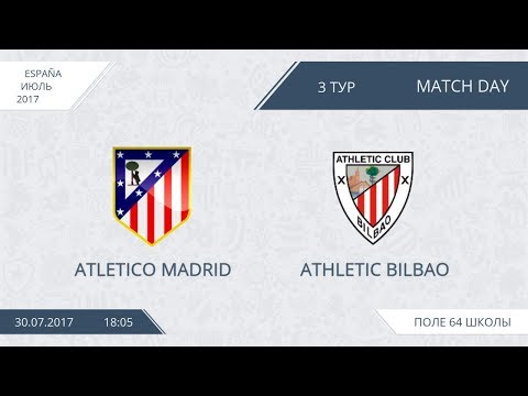 29.07.2017 Atlethico Madrid - Athletico Bilbao. Nizhny Tagil. Школа №64. Afl.