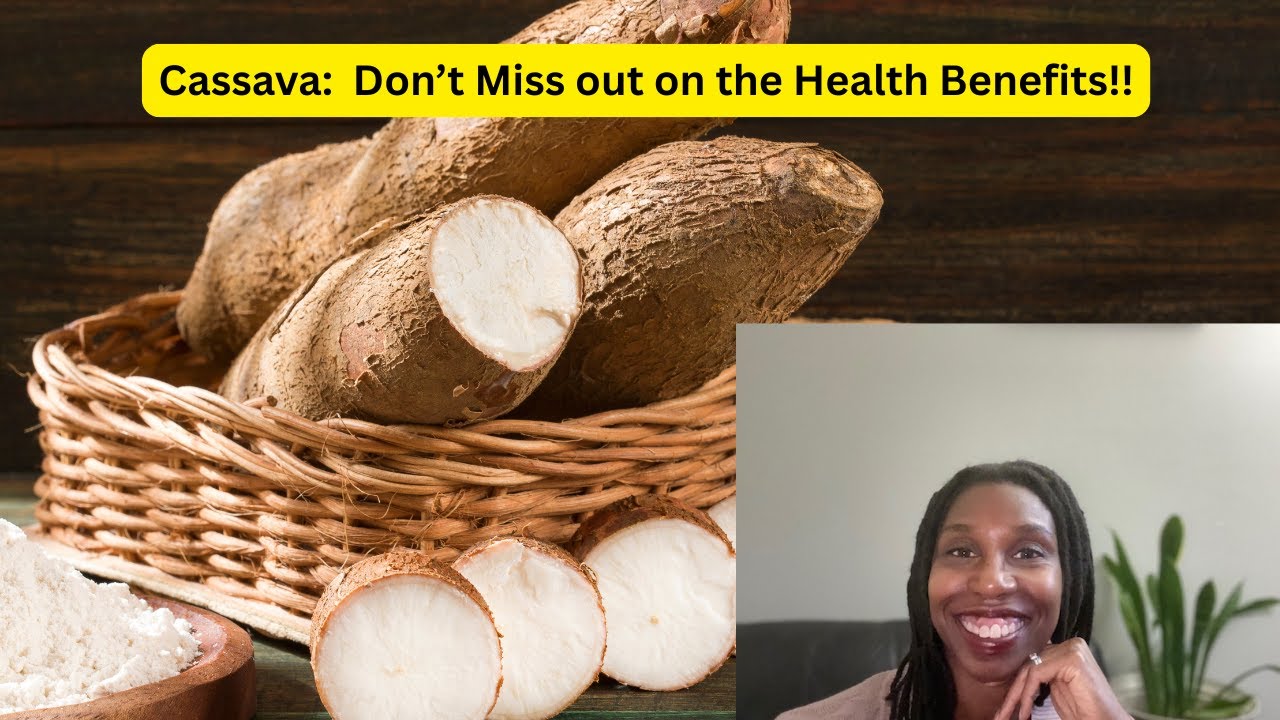 Cassava’s Hidden Health Benefits: An Ancient Underrated Root Vegetable