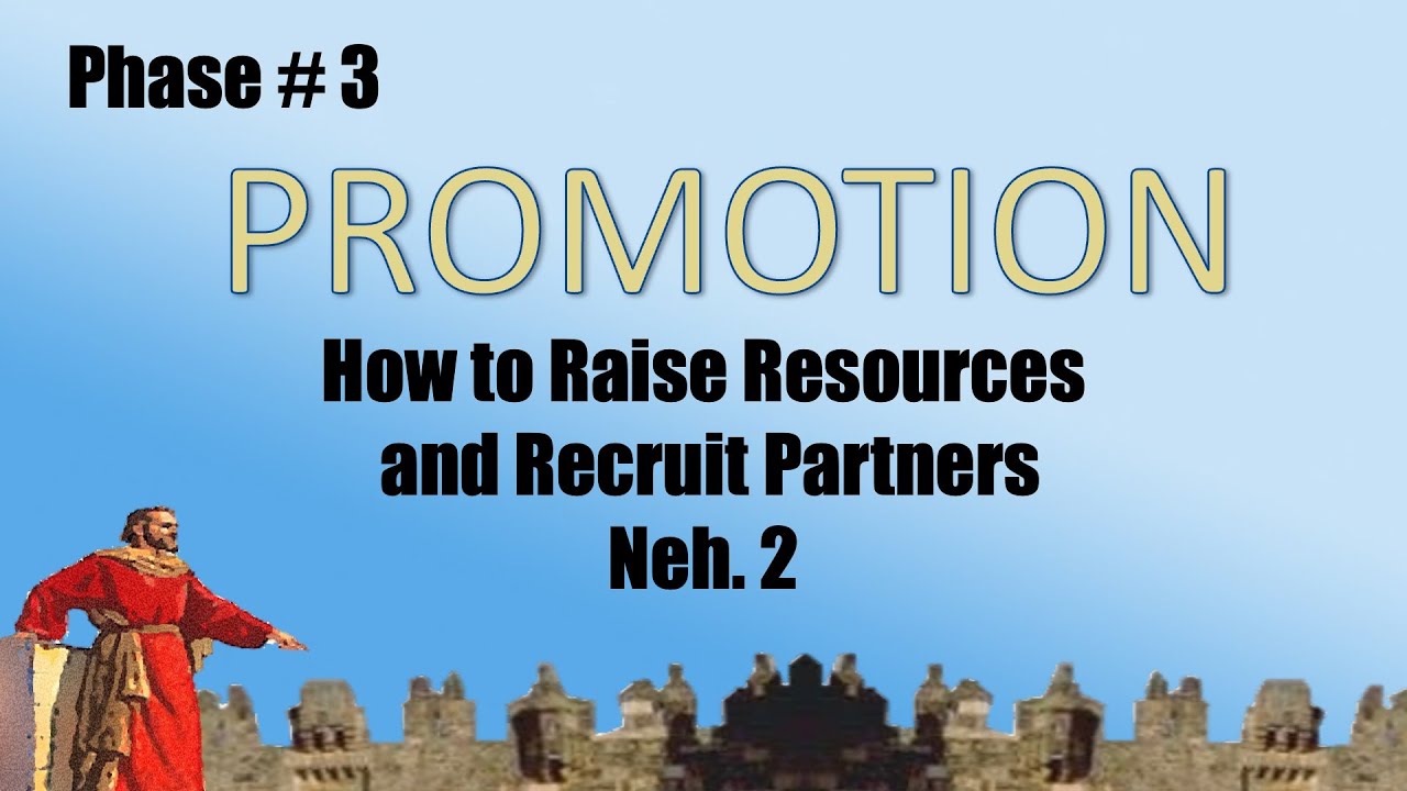 Promotion: How to Raise Resources & Recruit Partners - Nehemiah 2