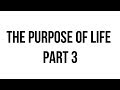Purpose Of Life Part 3 Inspiring Talk