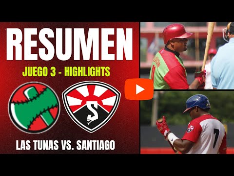 🔴 Las Tunas 🆚 Santiago | Serie Nacional 64 | Resumen Juego 3