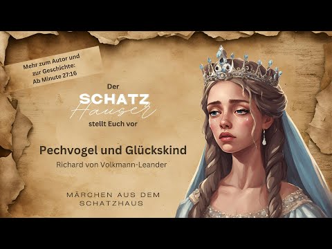 PECHVOGEL UND GLÜCKSKIND  Märchen aus "Träumereien an französischen Kaminen" von R. Volkmann-Leander