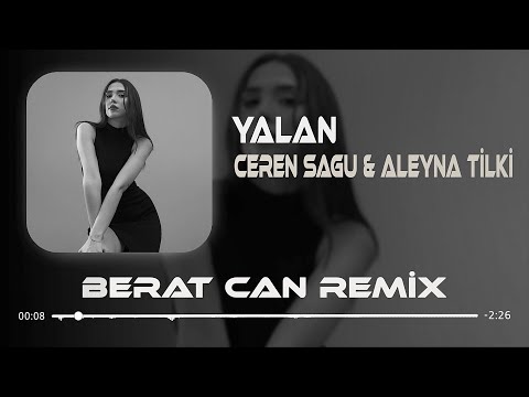 Ceren Sagu & Aleyna Tilki - Yalan (Berat Can Remix) Sonra Öylece Bu Koca Aşkla