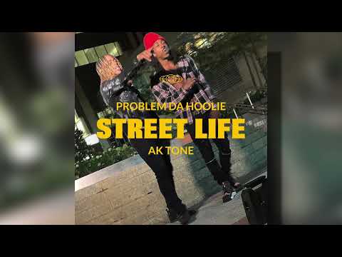 Problem Da Hoolie Ft. AK Tone - Street Life