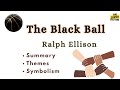The Black Ball By Ralph Ellison Summary Analysis Symbolism Explanation
