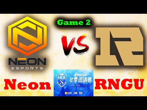 Neon eSports VS Royal Never Give Up Game 2 Dota Live Tournament Huya Dota2 Winter Invitational