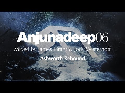 Ashworth - Rebound : Anjunadeep 06 Preview