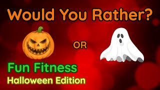 Would You Rather? Workout! (Halloween Edition) - At Home Family Fun Fitness Activity - Brain Break
