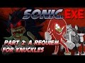 Sonic Exe Part 2 A Requiem For Knuckles