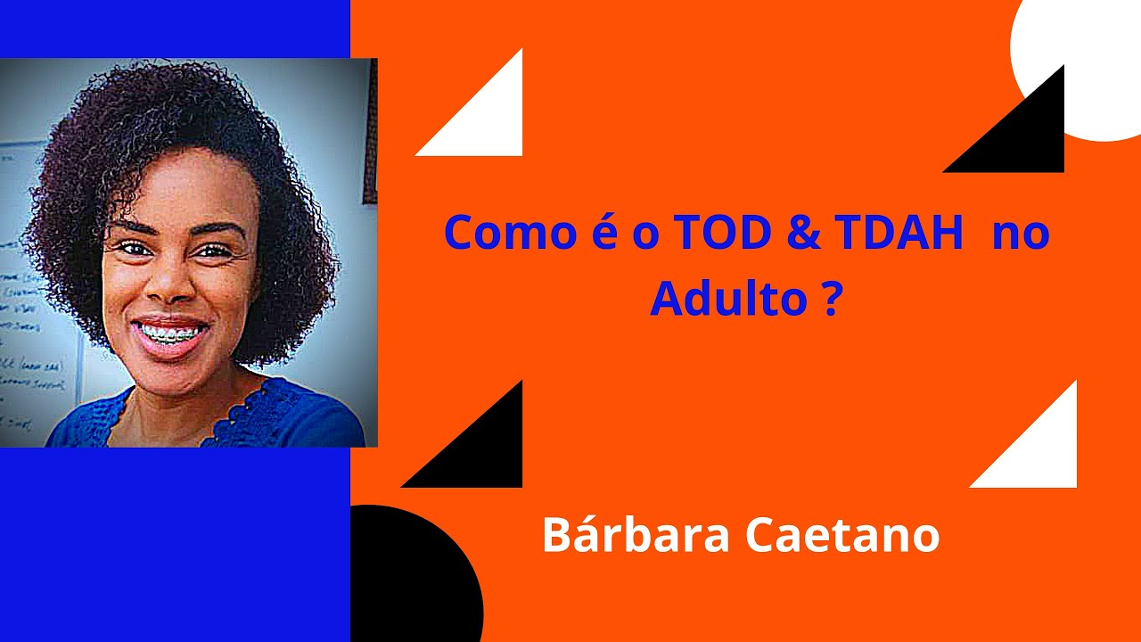 Como é o TOD & TDAH -No Adulto