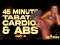 45 Minute Tabata Cardio And Abs Workout BURN Day 9