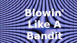 Blowin&#39; Like A Bandit (audio)