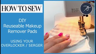 How to sew DIY Reusable Makeup Remover Pads