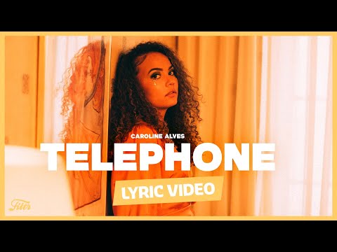 Caroline Alves - Telephone (Filtr Lyrics)