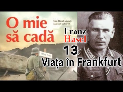 13. Viața în Frankfurt - O mie să cadă - Susie Hasel Mundi