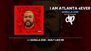 Gorilla Zoe - I Am Atlanta 4Ever (FULL MIXTAPE)