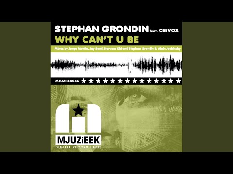 Why Can't U Be (Stephan Grondin & Alain Jackinsky Remix)