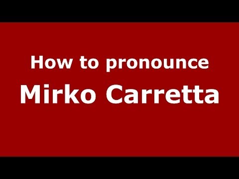 How to pronounce Mirko Carretta (Italian/Italy)  - PronounceNames.com