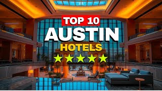 Top 10 Hotels in Austin, Texas