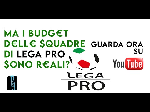 Ma i budget della Lega Pro sono reali? FM2020