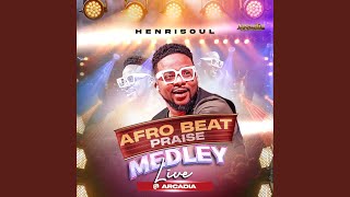 Afro Beat Praise Medley