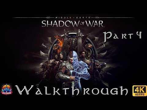 Middle-Earth Shadow of War Gameplay Walkthrough [Part 4] - No Commentary [4K 60fps]