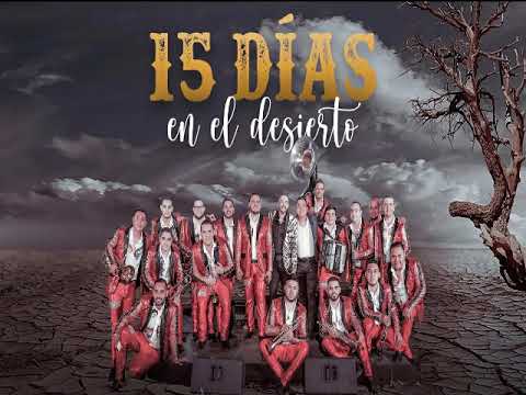 15 Días En El Desierto - Luis Angel "El Flaco” ft. Banda Renovación