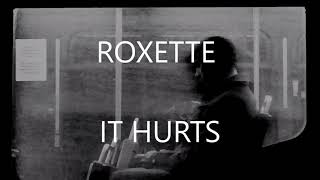It Hurts - Roxette (Lyrics &amp; Traducción)
